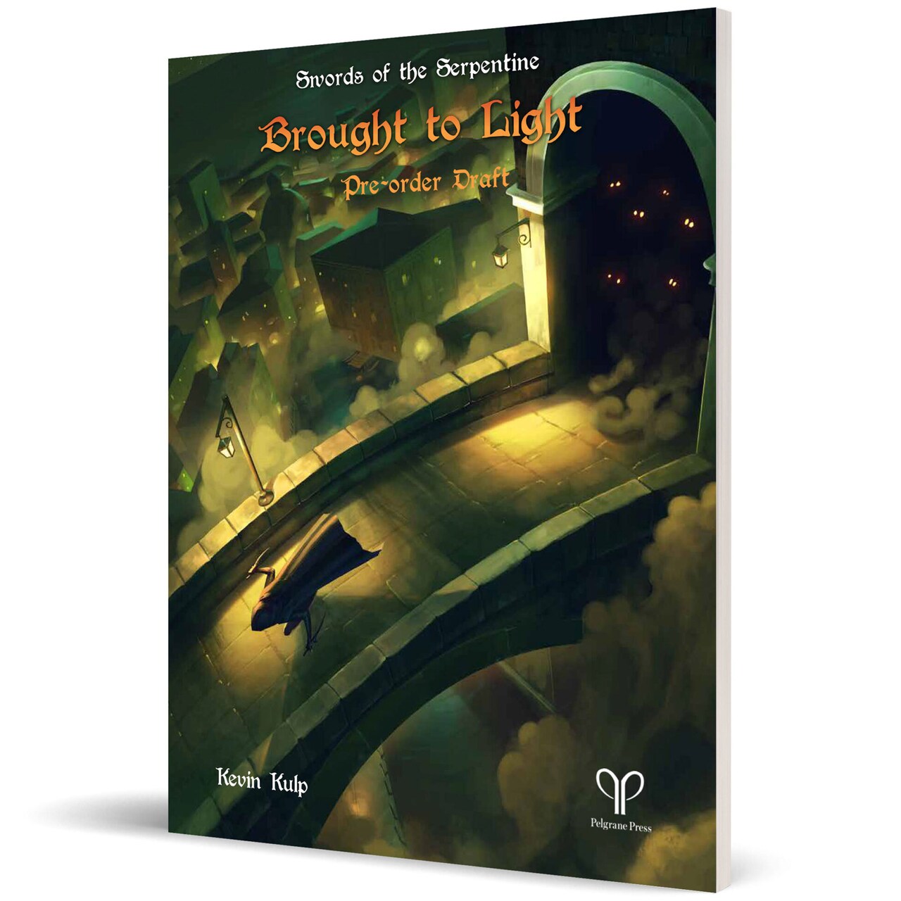 Pelgrane Press: Brought to Light - Swords of the Serpentine - Hardcover RPG Book, One-Shot Adventures, Pre-Generated Characters, Tabletop Roleplaying